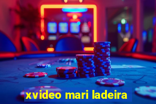 xvideo mari ladeira